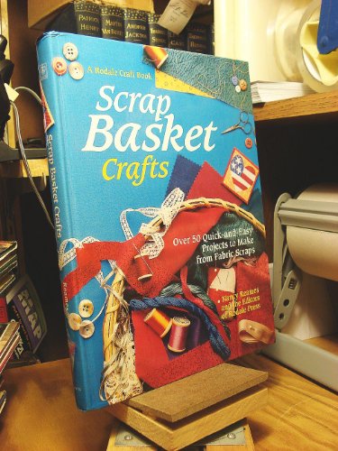 Beispielbild fr Scrap Basket Crafts: Over 50 Quick-And-Easy Projects to Make from Fabric Scraps zum Verkauf von Wonder Book