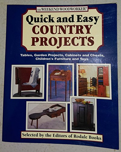Imagen de archivo de The Weekend Woodworker: Quick and Easy Country Projects: Tables, Garden Projects, Cabinets and Chests, Children's Furniture a la venta por ThriftBooks-Atlanta