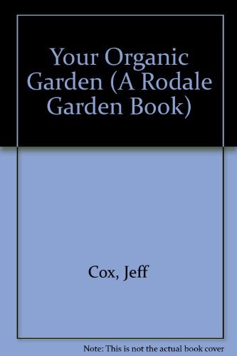 Beispielbild fr Your Organic Garden with Jeff Cox zum Verkauf von Better World Books: West