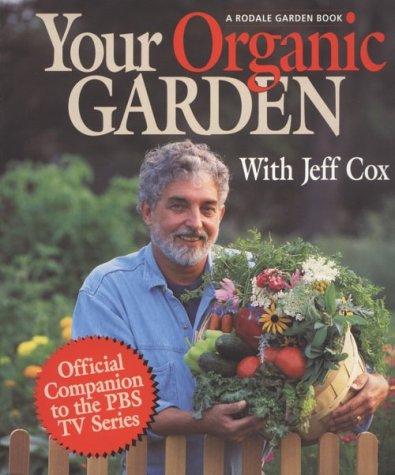 Stock image for Your Organic Garden With Jeff Cox (A Rodale Garden Book) for sale by SecondSale