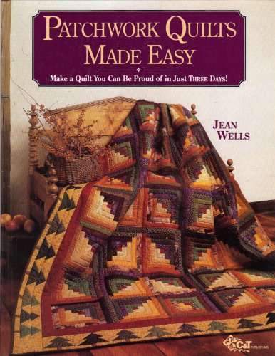 Stock image for Patchwork Quilts Made Easy: Make a Quilt You Can Be Proud of in Just Three Days! for sale by Gulf Coast Books