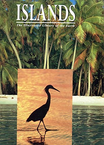 9780875966328: Islands (The Illustrated Library of the Earth)