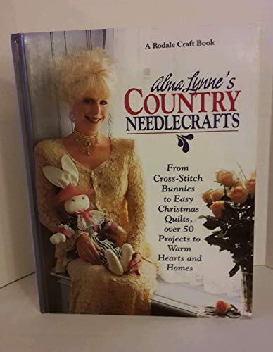 Beispielbild fr Alma Lynne's Country Needlecrafts : From Cross-Stitch Bunnies to Easy Christmas Quilts, over 50 Projects to Warm Hearts and Homes zum Verkauf von Better World Books