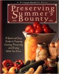 Beispielbild fr Preserving Summer's Bounty: A Quick and Easy Guide to Freezing, Canning, Preserving and Drying What You Grow (A Rodale Garden Book) zum Verkauf von Idaho Youth Ranch Books