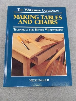 9780875966557: Making Tables and Chairs: Techniques for Better Woodworking (Workshop Companion)