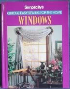 Imagen de archivo de Simplicity's Quick and Easy Sewing for the Home : Windows a la venta por Better World Books
