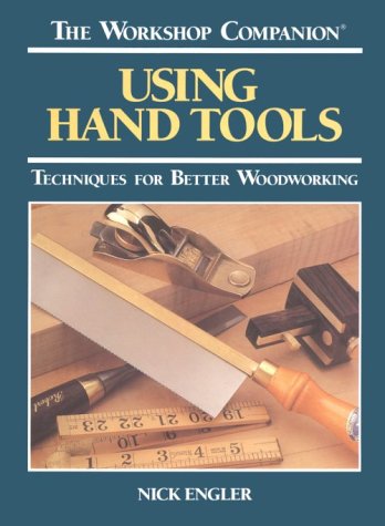 9780875966809: The Workshop Companion: Using Hand Tools : Techniques for Better Woodworking