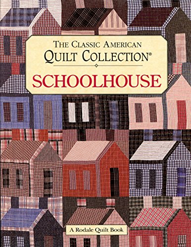 Schoolhouse (Rodale Quilt Book)