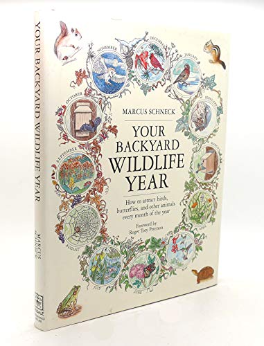 Stock image for Your Backyard Wildlife Year: How to Attract Birds, Butterflies, and Other Animals Every Month of the Year for sale by THE OLD LIBRARY SHOP