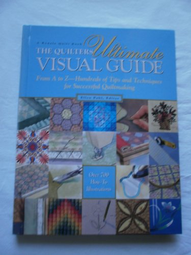 Beispielbild fr The Quilters Ultimate Visual Guide: From A to Z - Hundreds of Tips and Techniques for Successful Quiltmaking (A Rodale quilt book) zum Verkauf von Reuseabook