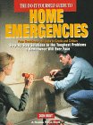 The Do-It-Yourself Guide to Home Emergencies: From Breakdowns and Leaks to Cracks and Critters : ...