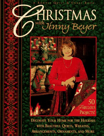 Stock image for Christmas With Jinny Beyer: Decorate Your Home for the Holidays With Beautiful Quilts, Wreaths, Arrangements, Ornaments, and More for sale by Gulf Coast Books