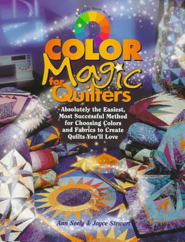 Imagen de archivo de Color Magic for Quilters : Absolutely the Easiest, Most Successful Method for Choosing Colors and Fabrics to Create Quilts You'll Love a la venta por Better World Books