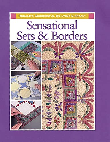 Imagen de archivo de Sensational Sets and Borders (Rodale's Successful Quilting Library) a la venta por SecondSale