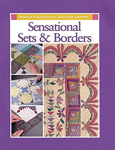 Stock image for Sensational Sets and Borders (Rodale's Successful Quilting Library) for sale by SecondSale