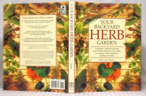 Stock image for Your Backyard Herb Garden : A Gardener's Guide to Growing, Using and Enjoying Herbs for sale by Better World Books
