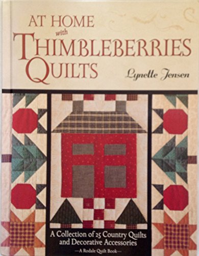 Beispielbild fr At Home with Thimbleberries Quilts: A Collection of 25 Country Quilts and Decorative Accessories zum Verkauf von SecondSale