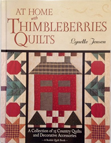 Stock image for At Home with Thimbleberries Quilts: A Collection of 25 Country Quilts and Decorative Accessories for sale by HPB-Emerald