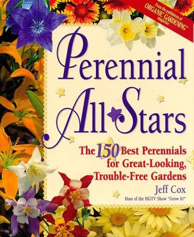 9780875967806: Perennial All Stars: The 150 Best Perennials for Great-Looking, Trouble-Free Gardens