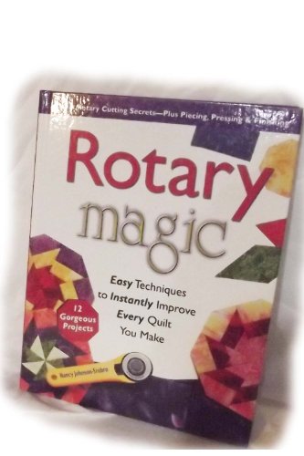 Beispielbild fr Rotary Magic: Easy Techniques to Instantly Improve Every Quilt You Make zum Verkauf von Wonder Book