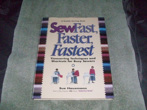 Beispielbild fr Sew fast, faster, fastest : timesaving techniques and shortcuts for busy sewers zum Verkauf von Robinson Street Books, IOBA