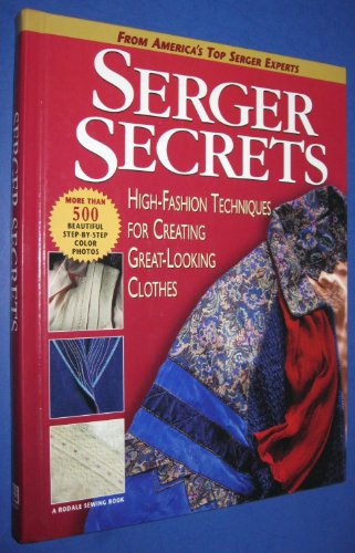 Stock image for Serger Secrets : High-Fashion Techniques for Creating Great-Looking Clothes for sale by Better World Books