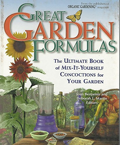 Stock image for Great Garden Formulas : The Ultimate Book of Mix-It-Yourself Concoctions for Gardeners for sale by SecondSale