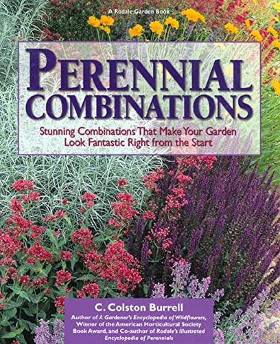 Perennial Combinations: Stunning Combinations That Make Your Garden Look Fantastic Right from the Start (9780875968063) by Burrell, C. Colston
