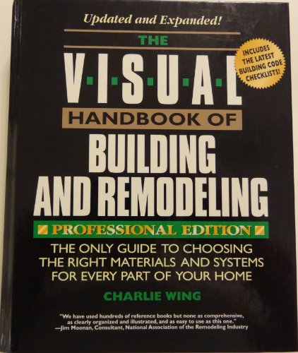 9780875968087: The Visual Handbook of Building and Remodeling: The Only Guide to Choosing the Right Materials and Systems for Every Part of Your Home