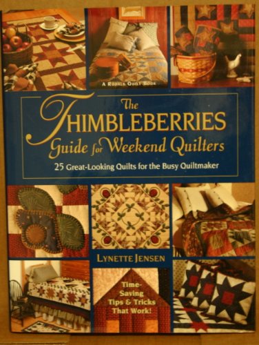 Beispielbild fr The Thimbleberries Guide For Weekend Quilters: 25 Great-Looking Projects for the Busy Quiltmaker zum Verkauf von Your Online Bookstore