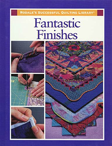 Stock image for Fantastic Finishes (Rodale's Successful Quilting Library) for sale by SecondSale