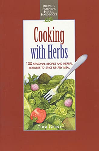 Beispielbild fr Cooking with Herbs: 100 Seasonal Recipes and Herbal Mixtures to Spice up Any Meal zum Verkauf von BookHolders