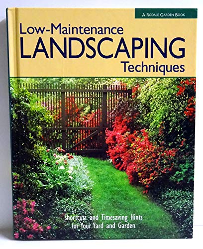 9780875968322: Rodale's Low-Maintenance Landscaping Techniques: Shortcuts and Timesaving Hints for Your Greatest Garden Ever