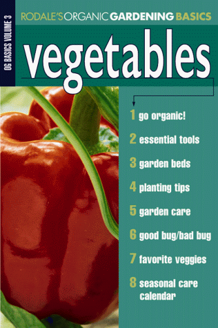 Beispielbild fr Vegetables (Organic Gardening Basics) zum Verkauf von Wonder Book