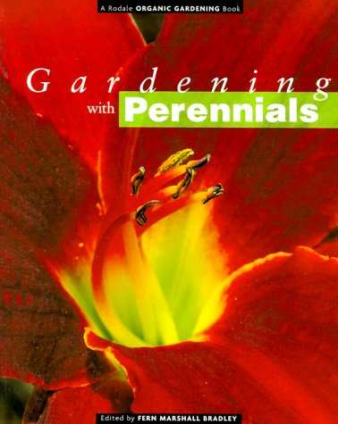 Beispielbild fr Gardening with Perennials : Creating Beautiful Flower Gardens for Every Part of Your Yard zum Verkauf von Better World Books