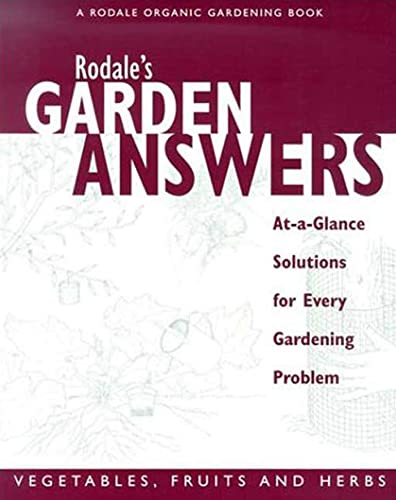 Stock image for Rodale's Garden Answers : At A Glance Solutions for Every Gardening Problem for sale by Better World Books
