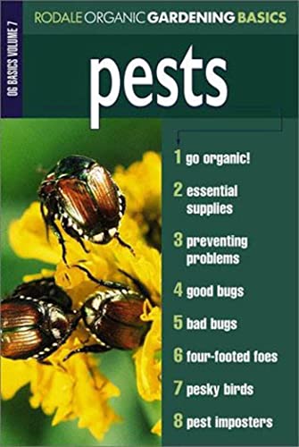 Stock image for Pests: Organic Gardening Basics Volume 7 (Rodale Organic Gardening Basics) for sale by Wonder Book