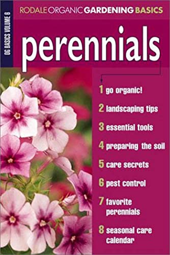 Beispielbild fr Perennials: Organic Gardening Basics Volume 6 (Rodale Organic Gardening Basics) zum Verkauf von Wonder Book