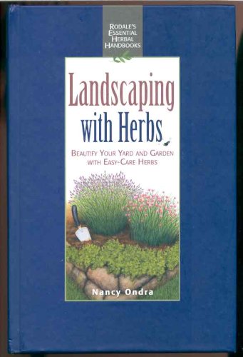 Imagen de archivo de Landscaping with Herbs : Beautify Your Yard and Garden with Easy-Care Herbs a la venta por Better World Books: West