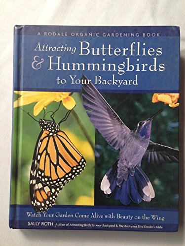 9780875968612: Attracting Hummingbirds and Butterflies to Your Backyard : Watch Your Garden Come Alive With Beauty on the Wing