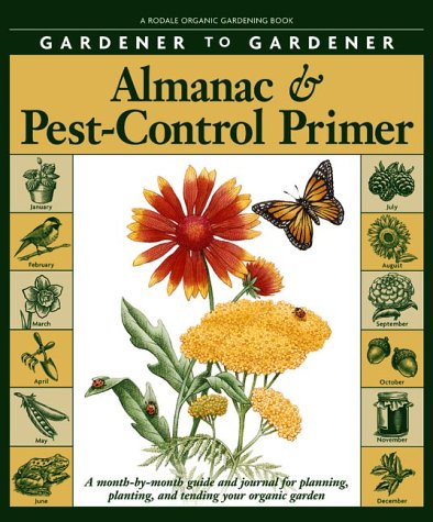 Stock image for Gardener to Gardener Almanac & Pest Control Primer: A Month-by-Month Journal for Planning, Planting, and Tending Your Organic Garden (Rodale Organic Gardening Book) for sale by Discover Books