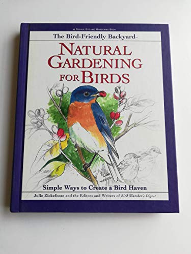 Beispielbild fr The Bird-Friendly Backyard : Natural Gardening for Birds: Simple Ways to Create a Bird Haven zum Verkauf von Better World Books