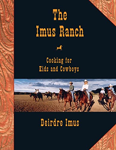 Stock image for The Imus Ranch: Cooking for Kids and Cowboys for sale by Granada Bookstore,            IOBA