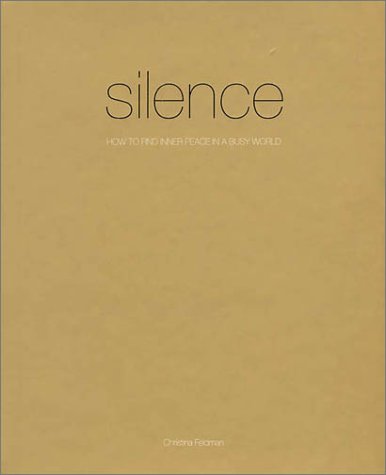 Beispielbild fr Silence : How to Find Peace in a Busy World zum Verkauf von Better World Books