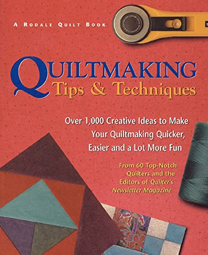 Beispielbild fr Quiltmaking Tips And Techniques: Over 1,000 Creative Ideas to Make Your Quiltmaking Quicker, Easier and a Lot More Fun zum Verkauf von Gulf Coast Books