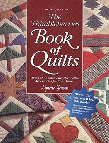 Stock image for The Thimbleberries Book of Quilts: Quilts of All Sizes Plus Decorative Accessories for Your Home (Rodale Quilt Book) for sale by Gulf Coast Books