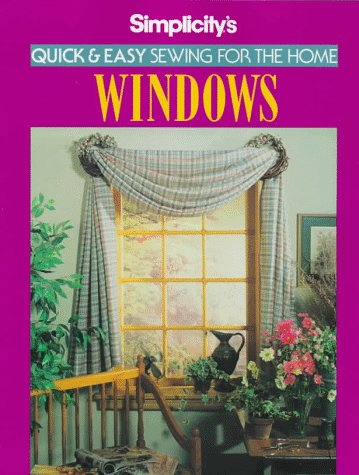 Stock image for Simplicity's Quick and Easy Sewing for the Home Windows (Simplicity's Quick & Easy Sewing for the Home) for sale by Wonder Book