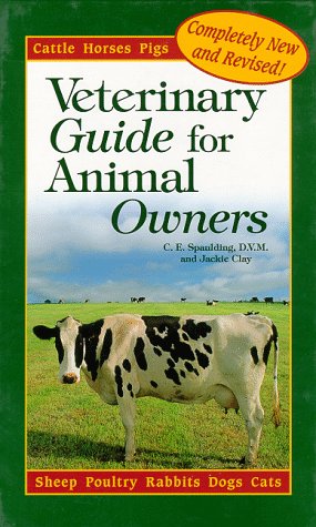 Imagen de archivo de Veterinary Guide for Animal Owners: Cattle, Goats, Sheep, Horses, Pigs, Poultry, Rabbits, Dogs, Cats a la venta por Books of the Smoky Mountains