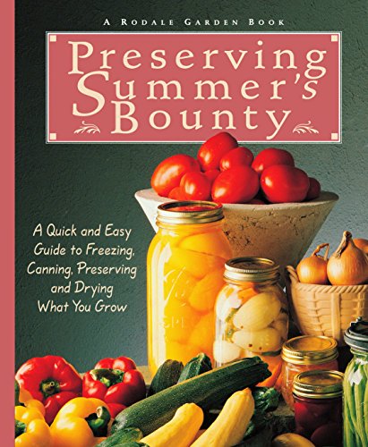 Stock image for Preserving Summer's Bounty: A Quick and Easy Guide to Freezing, Canning, and Preserving, and Drying What You Grow for sale by ZBK Books