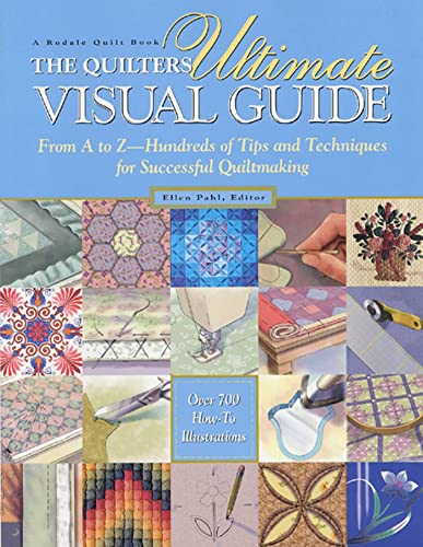 Beispielbild fr Quilter's Ultimate Visual Guide: From A to Z - Hundreds of Tips and Techniques for Successful Quiltmaking zum Verkauf von WorldofBooks